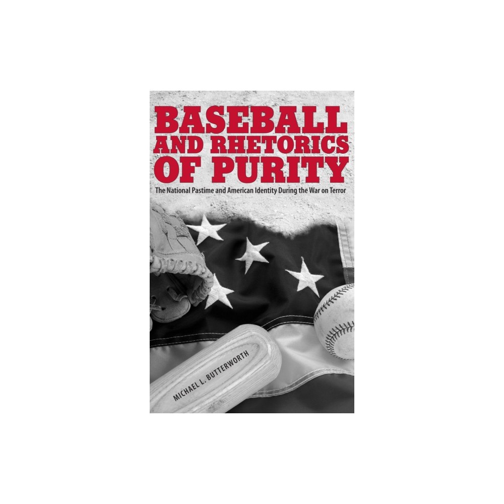University Alabama Press Baseball and Rhetorics of Purity (häftad, eng)