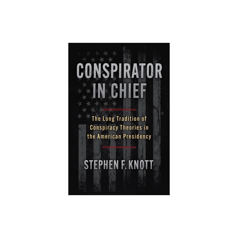 University Press of Kansas Conspirator in Chief (inbunden, eng)