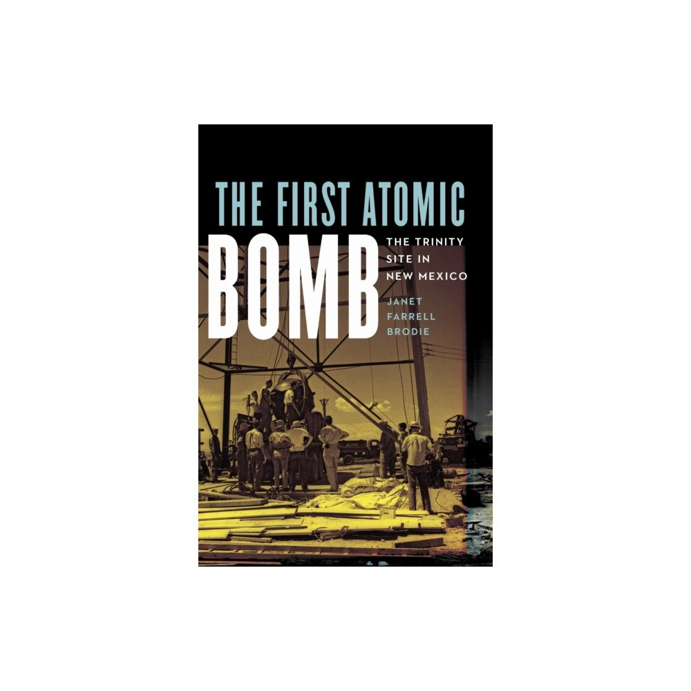 University of Nebraska Press The First Atomic Bomb (häftad, eng)