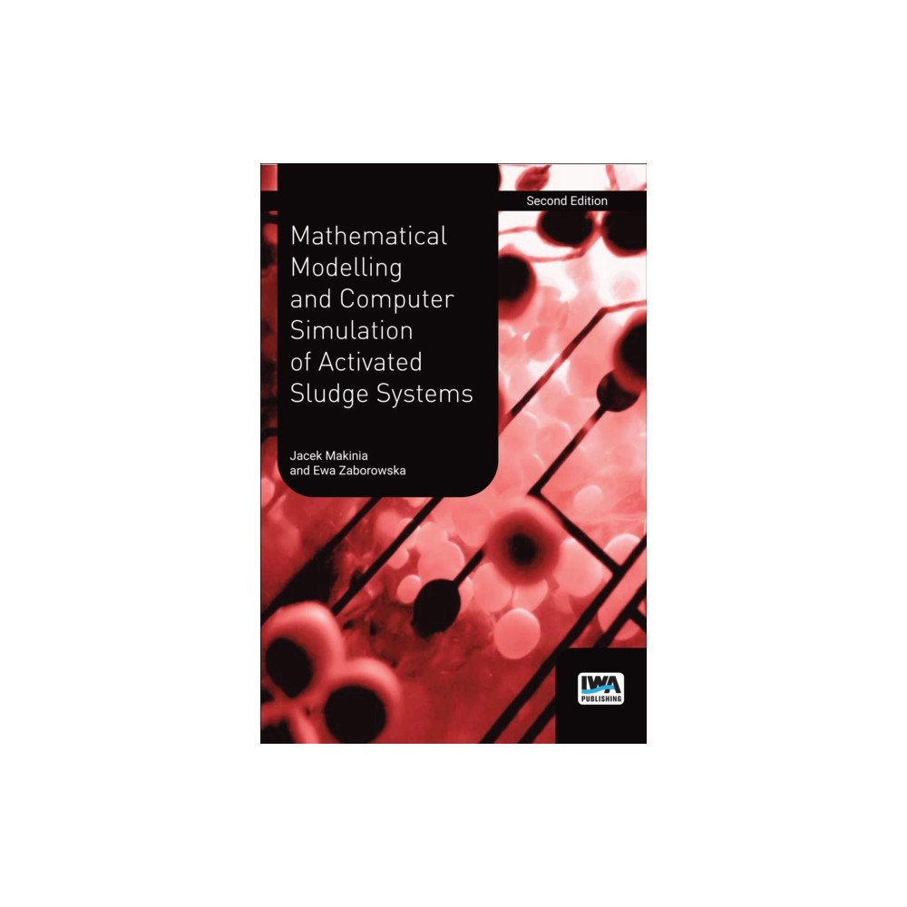 IWA Publishing Mathematical Modelling and Computer Simulation of Activated Sludge Systems (häftad, eng)