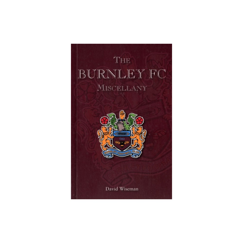 DB Publishing The Burnley FC Miscellany (häftad, eng)