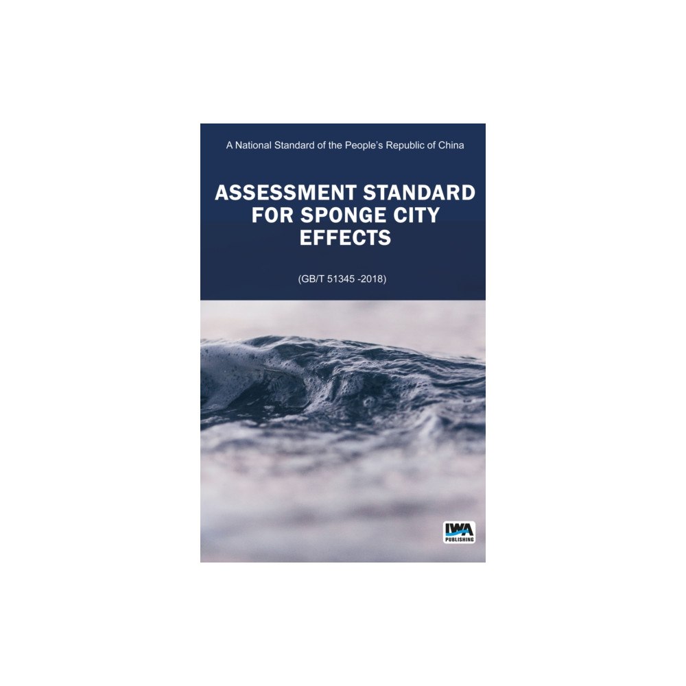 IWA Publishing Assessment Standard for Sponge City Effects (häftad, eng)