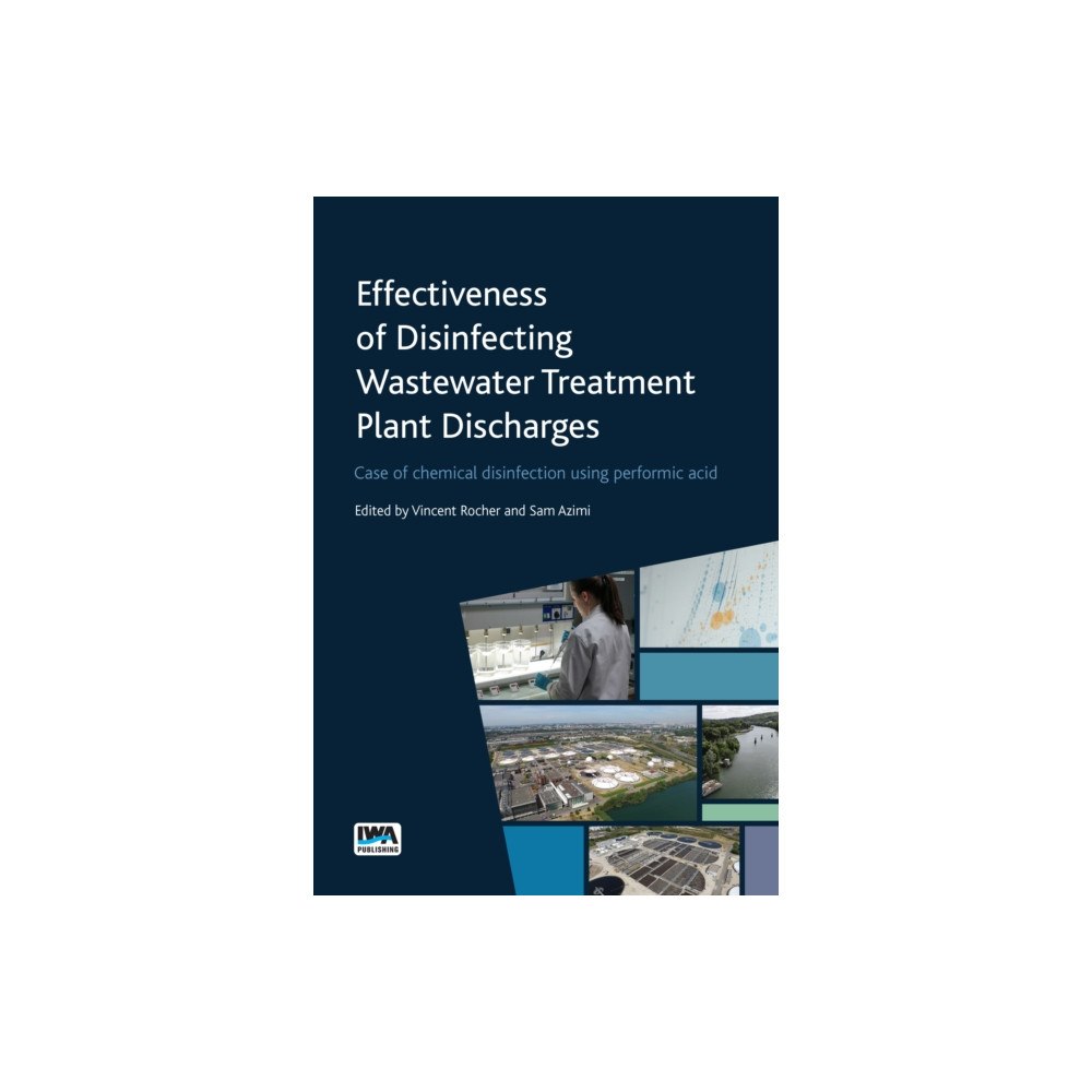 IWA Publishing Effectiveness of Disinfecting Wastewater Treatment Plant Discharges: Case of chemical disinfection using performic acid...