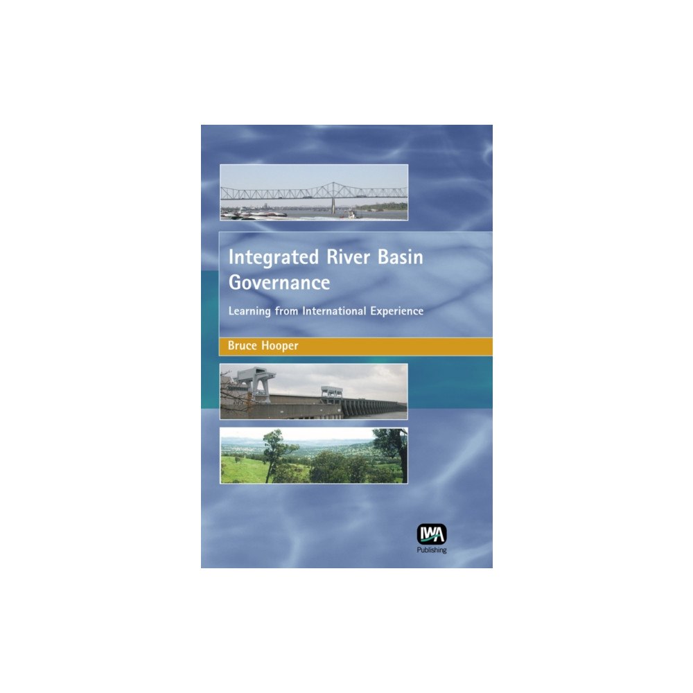 IWA Publishing Integrated River Basin Governance (inbunden, eng)