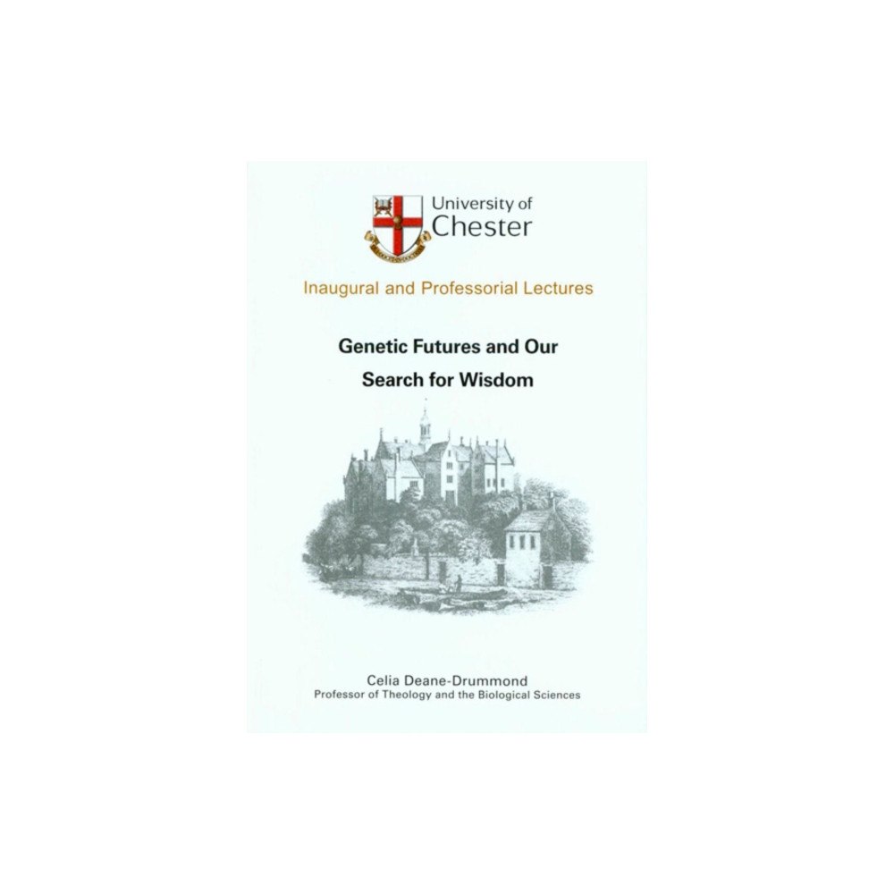 Chester Academic Press Genetic Futures and Our Search for Wisdom (häftad, eng)