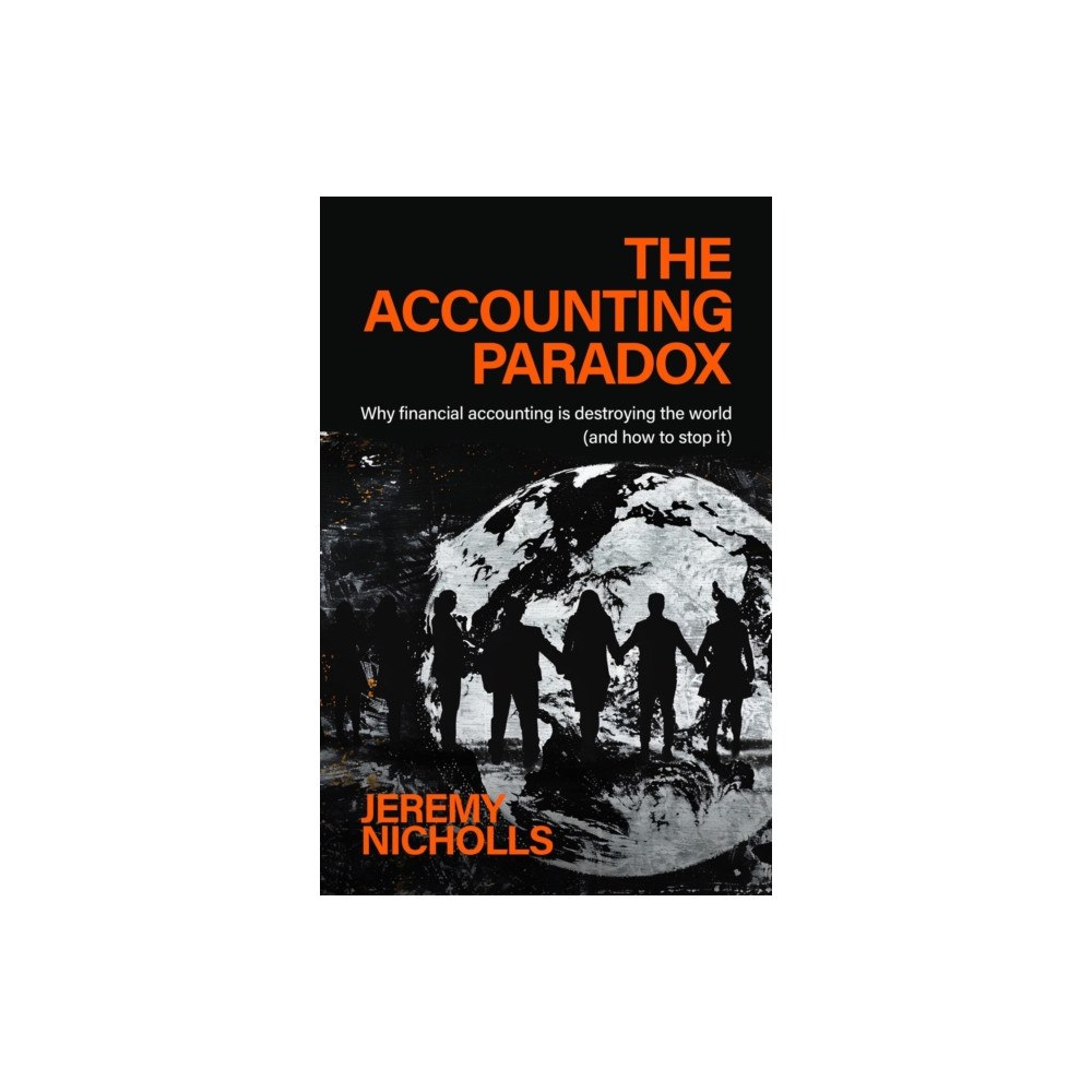 Practical Inspiration Publishing The Accounting Paradox (inbunden, eng)
