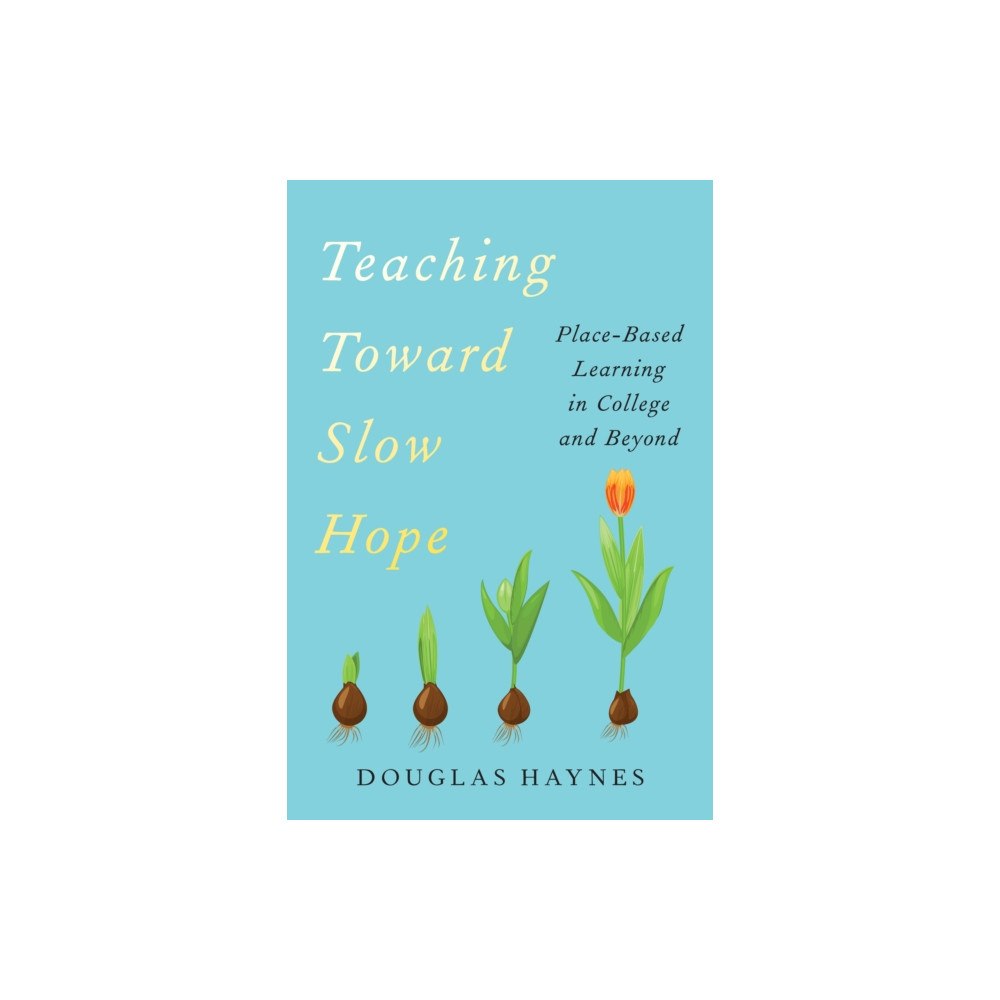 Johns Hopkins University Press Teaching Toward Slow Hope (inbunden, eng)