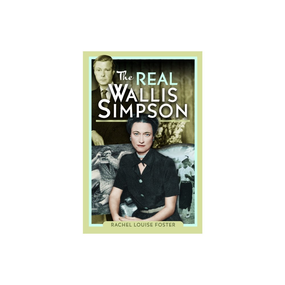 Pen & Sword Books Ltd The Real Wallis Simpson (inbunden, eng)