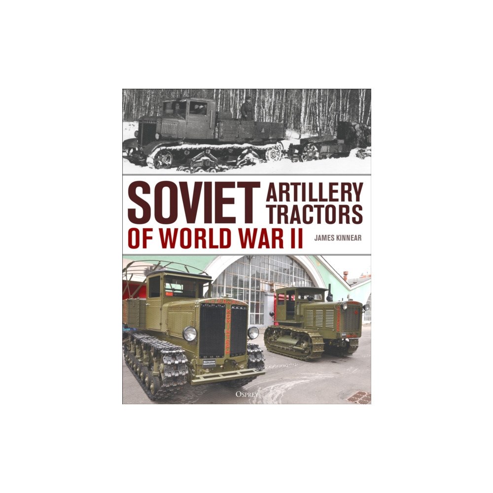 Bloomsbury Publishing PLC Soviet Artillery Tractors of World War II (inbunden, eng)
