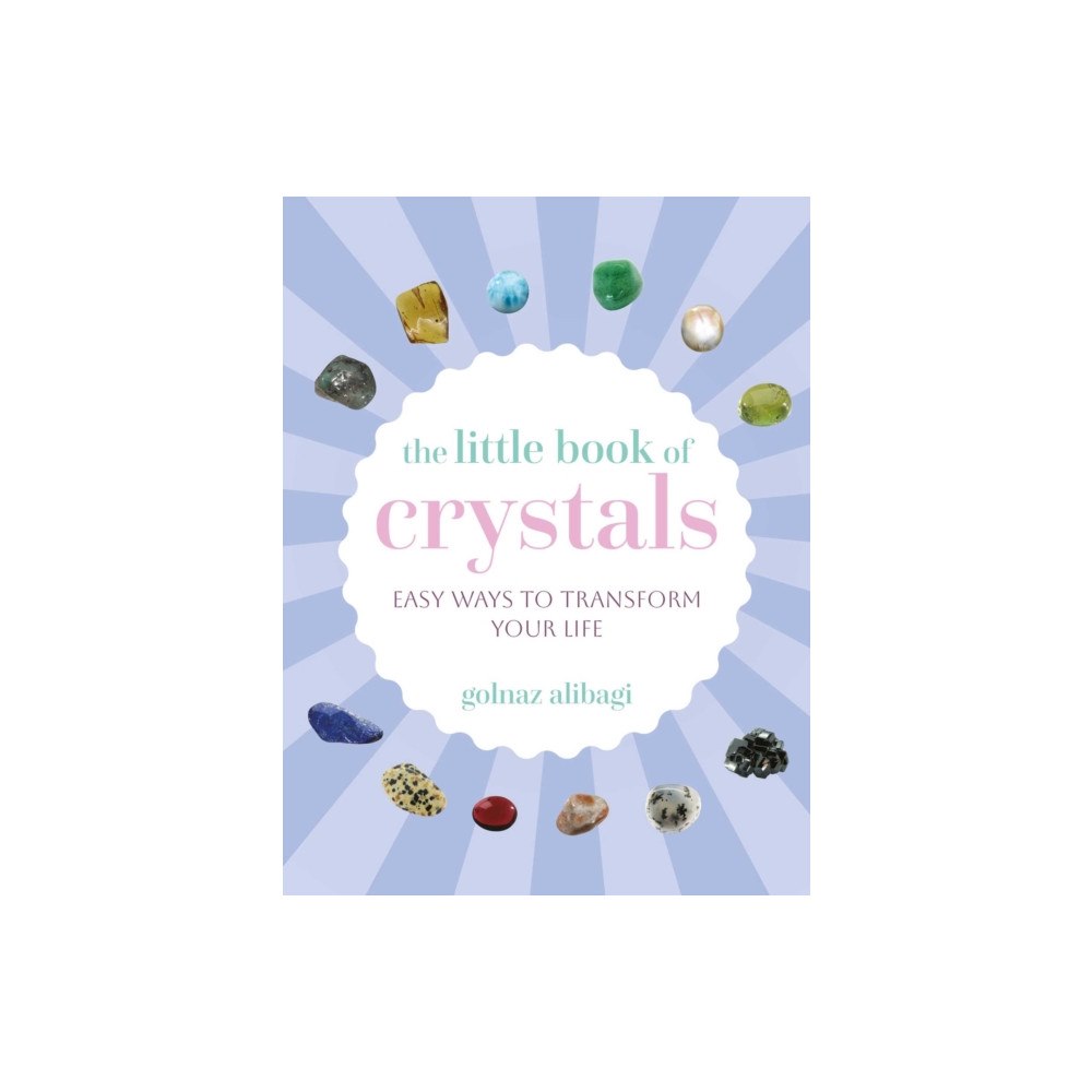 Ryland, Peters & Small Ltd The Little Book of Crystals (inbunden, eng)