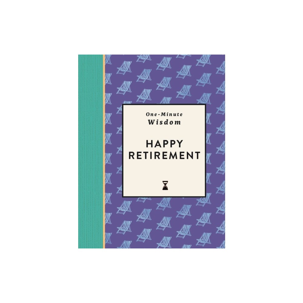 Michael O'Mara Books Ltd One-Minute Wisdom: Happy Retirement (inbunden, eng)