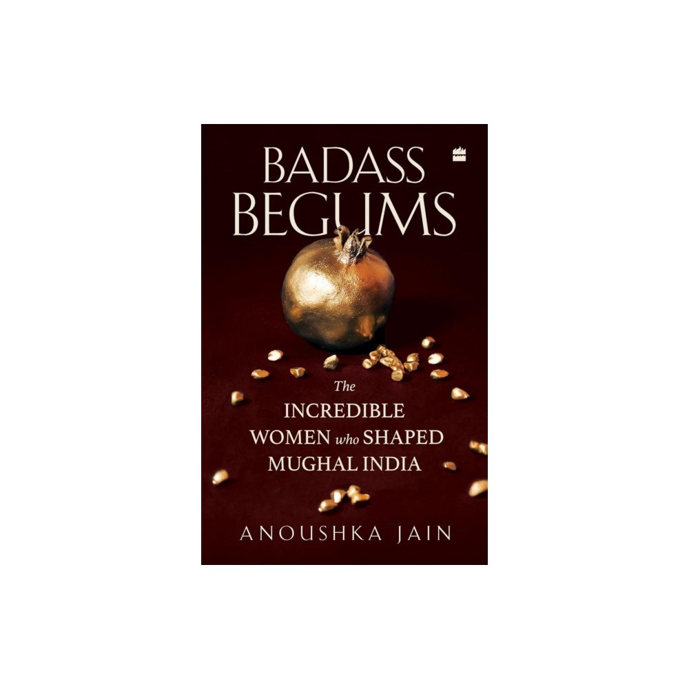 HarperCollins Publishers India Badass Begums (häftad, eng)