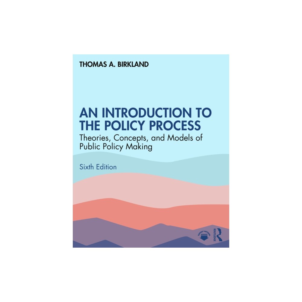 Taylor & francis ltd An Introduction to the Policy Process (häftad, eng)