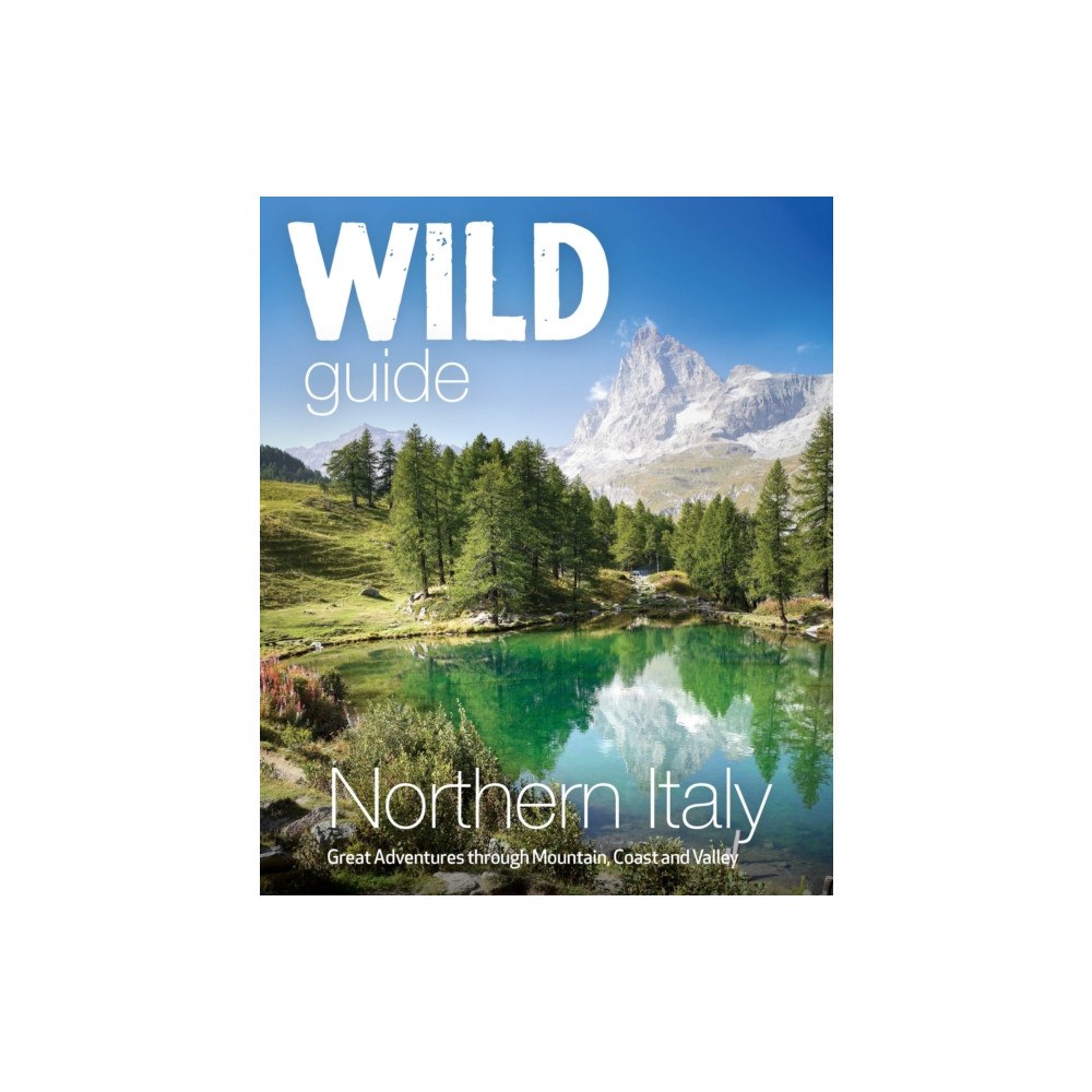 Wild Things Publishing Ltd Wild Guide Northern Italy (häftad, eng)