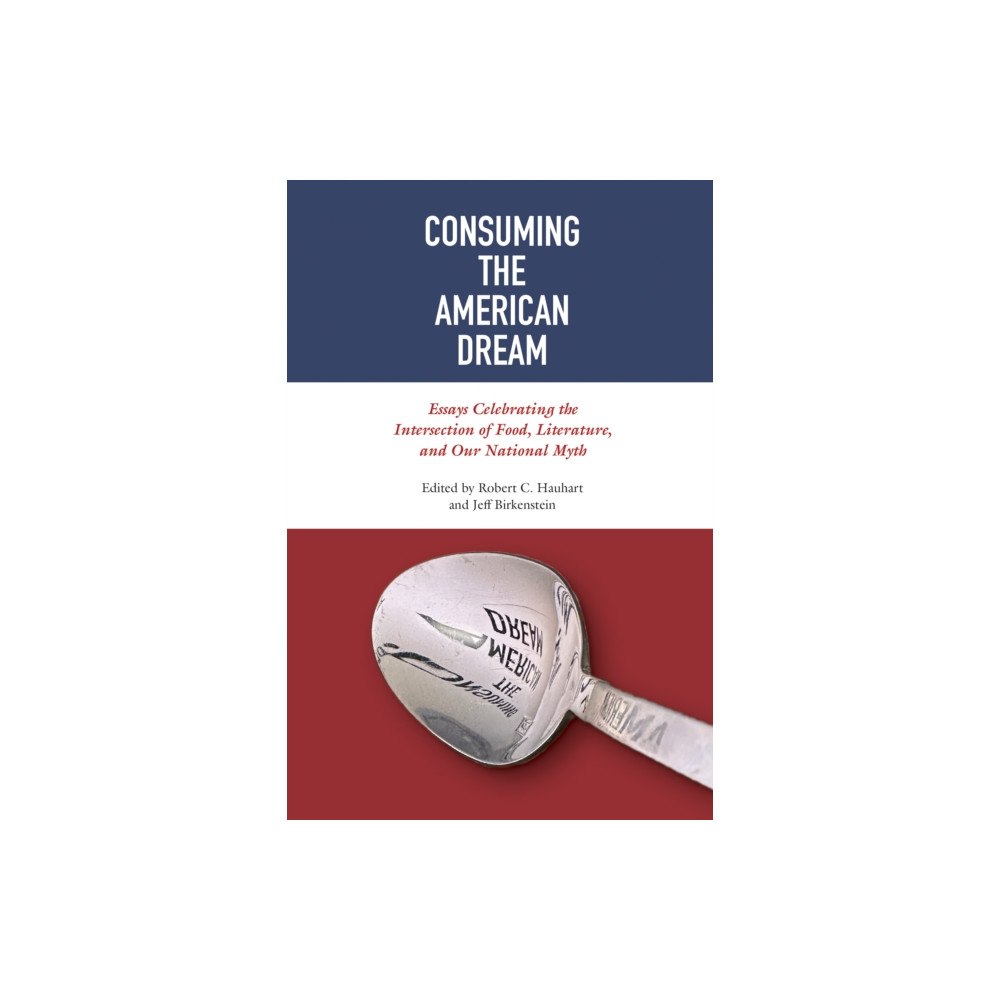 University of Tennessee Press Consuming the American Dream (inbunden, eng)
