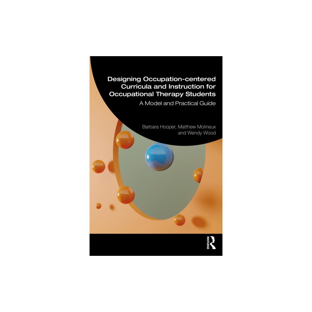 Taylor & francis ltd Designing Occupation-Centered Curricula and Instruction for Occupational Therapy Students (häftad, eng)