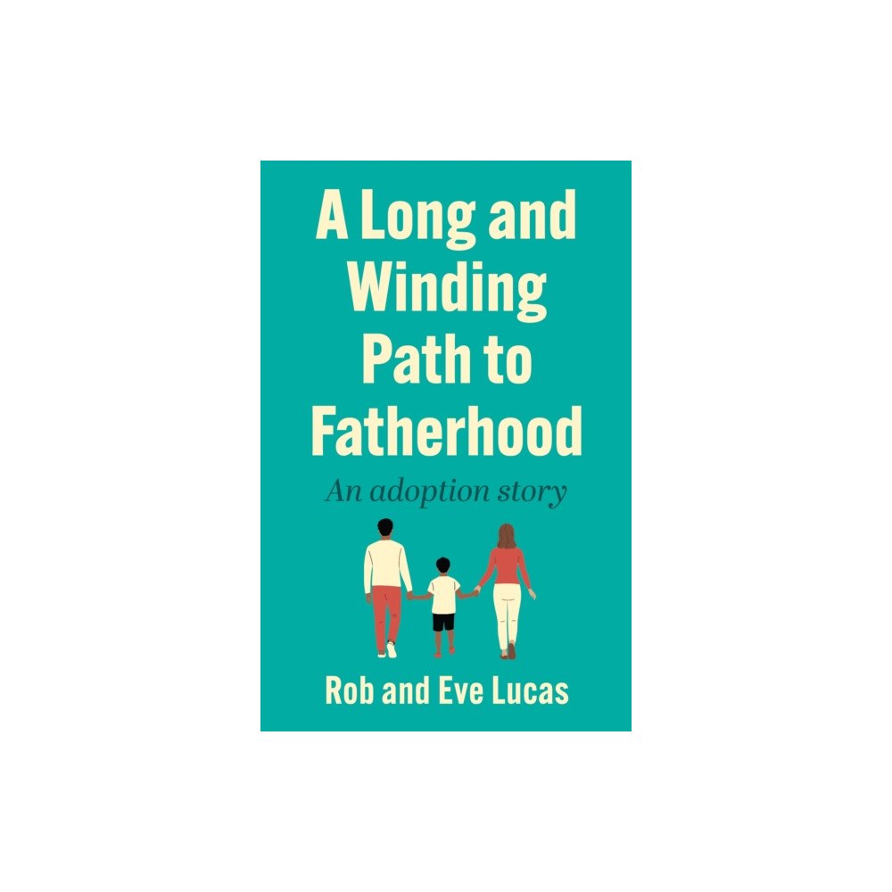 Troubador Publishing A Long and Winding Path to Fatherhood (häftad, eng)