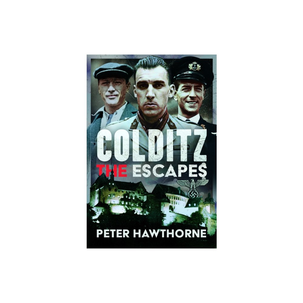 Pen & Sword Books Ltd Colditz: The Escapes (inbunden, eng)