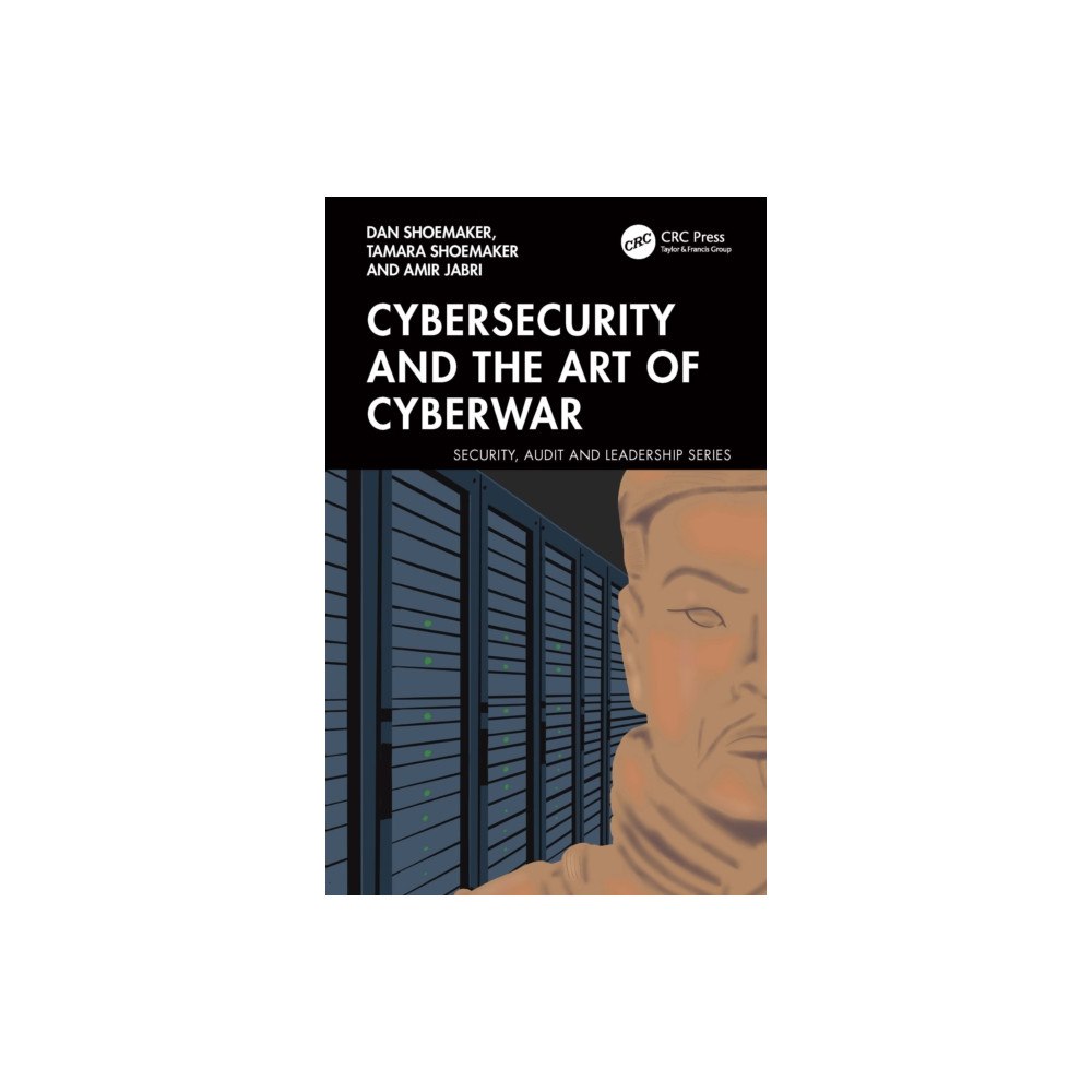 Taylor & francis ltd Cybersecurity and the Art of Cyberwar (häftad, eng)