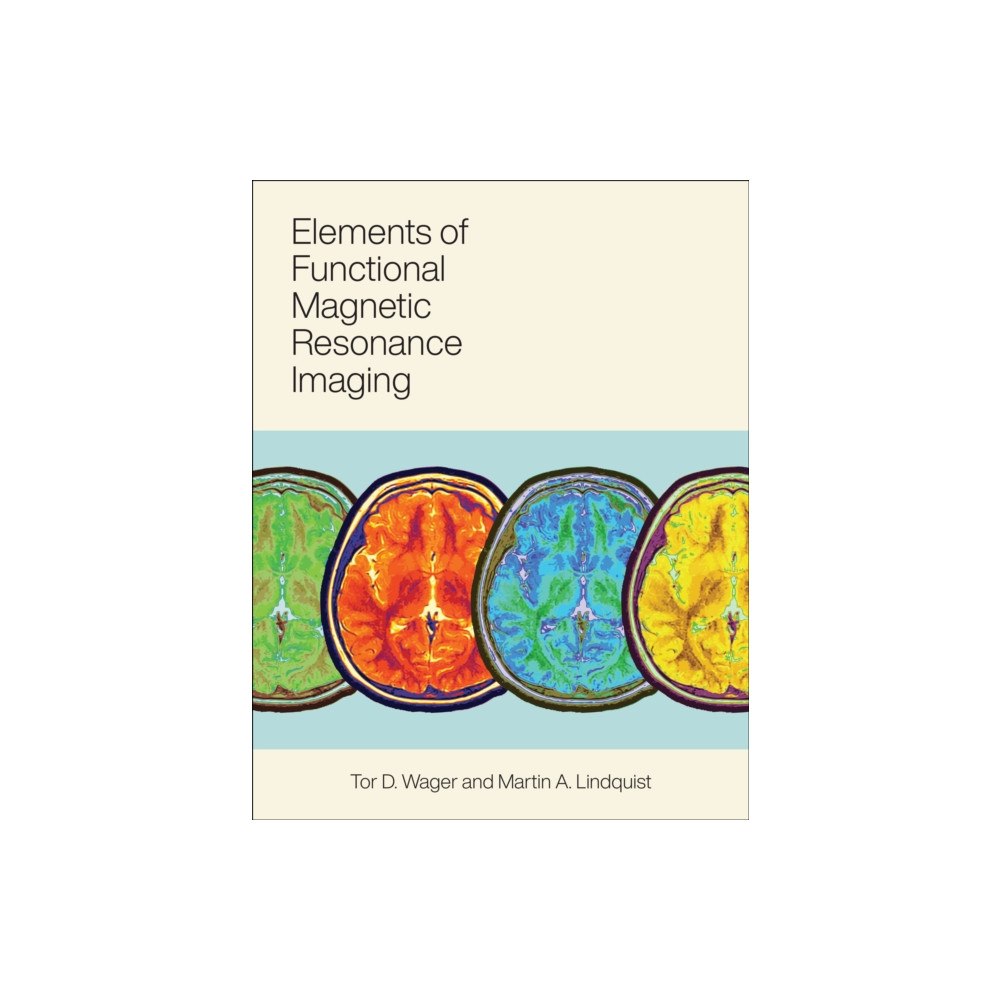Mit press ltd Elements of Functional Magnetic Resonance Imaging (häftad, eng)