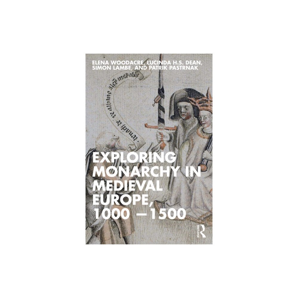 Taylor & francis ltd Exploring Monarchy in Medieval Europe, 1000–1500 (häftad, eng)