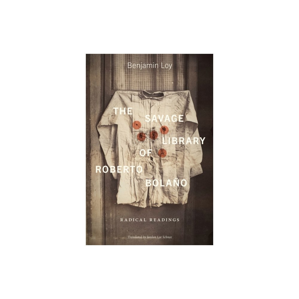 Bucknell University Press,U.S. The Savage Library of Roberto Bolaño (häftad, eng)