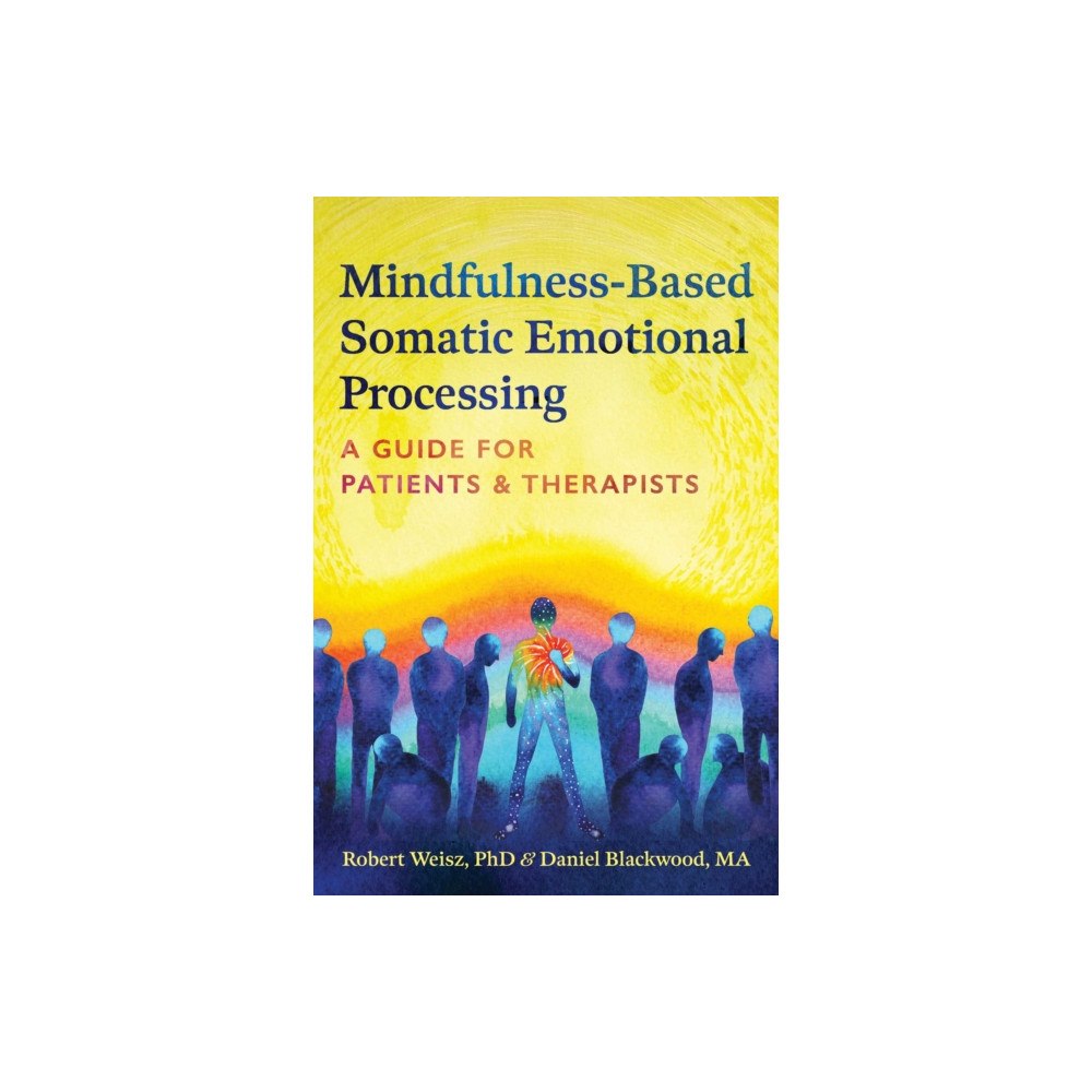 Inner Traditions Bear and Company Mindfulness-Based Somatic Emotional Processing (inbunden, eng)