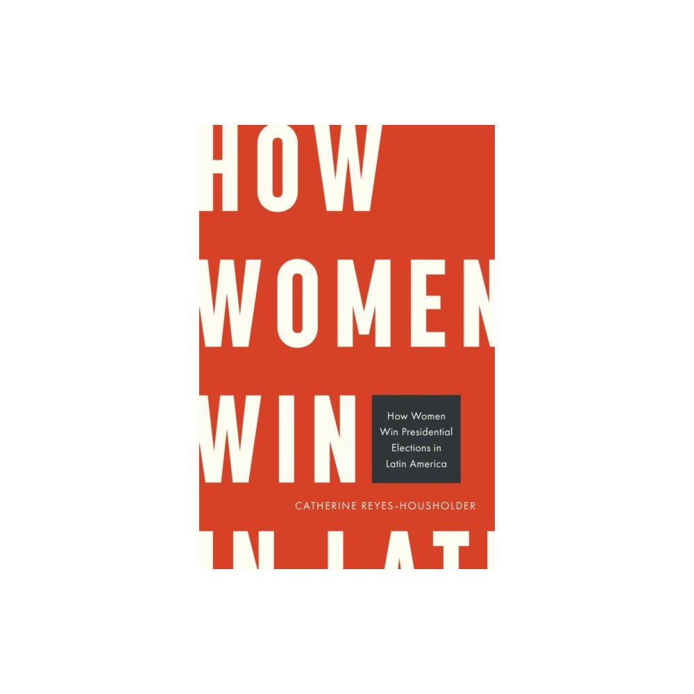 Temple University Press,U.S. How Women Win Presidential Elections in Latin America (häftad, eng)