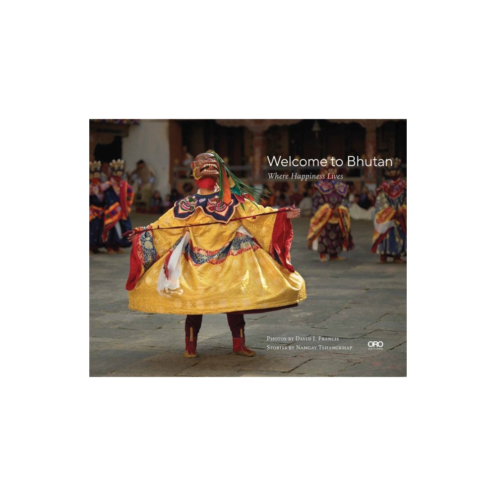Oro Editions Welcome to Bhutan (inbunden, eng)
