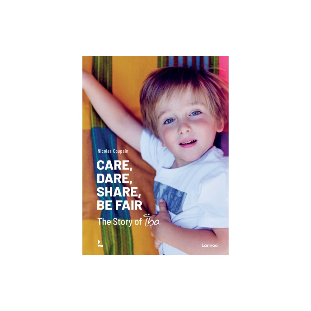 Lannoo Publishers Care, Dare, Share, Be Fair (häftad, eng)