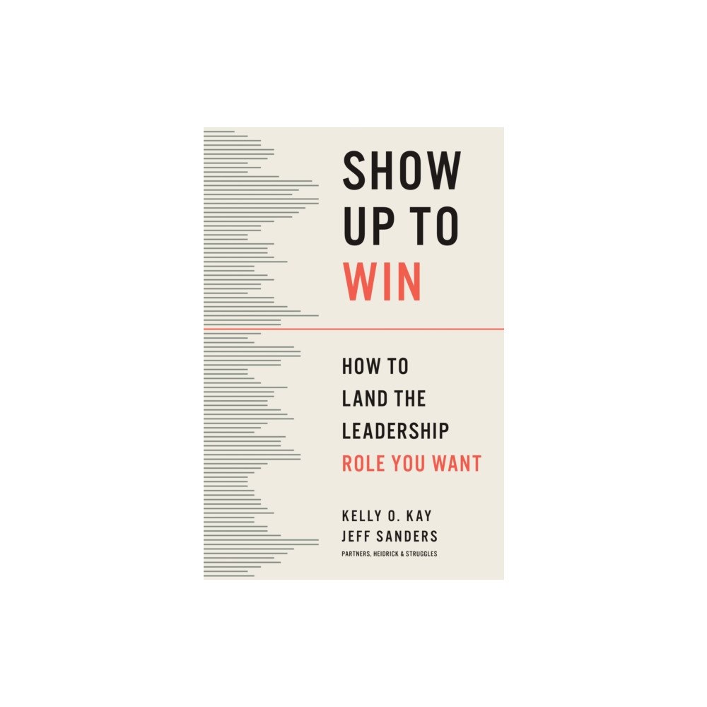 Harvard Business Review Press Show Up to Win (inbunden, eng)