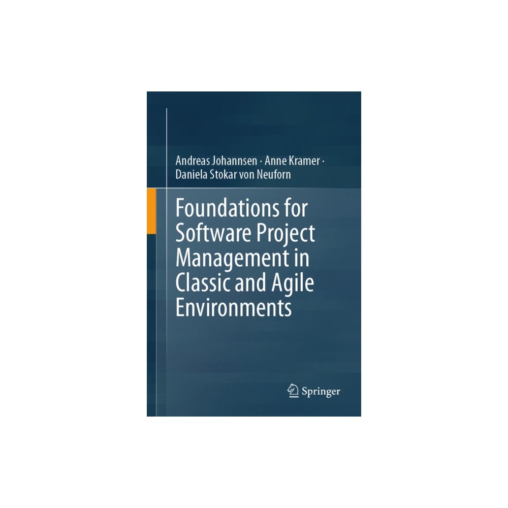 Springer Nature Switzerland AG Foundations for Software Project Management in Classic and Agile Environments (häftad, eng)