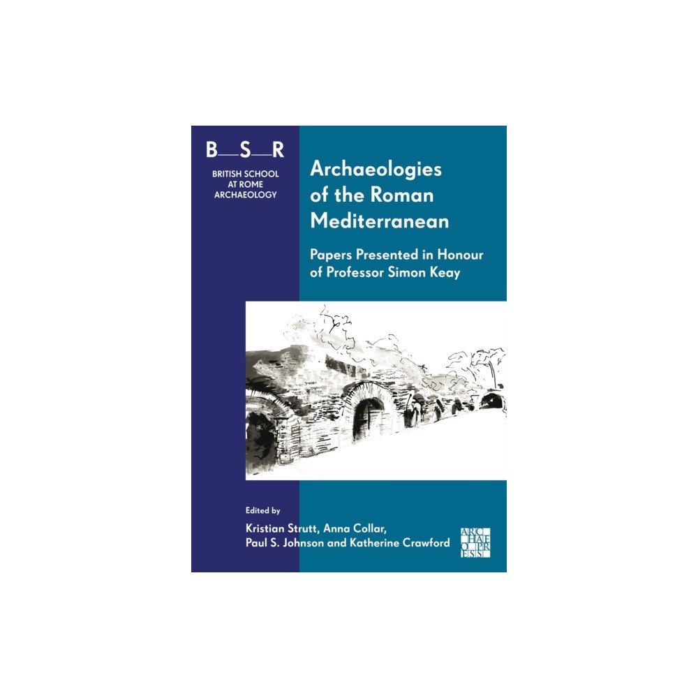 Archaeopress Archaeologies of the Roman Mediterranean: Papers Presented in Honour of Professor Simon Keay (inbunden, eng)