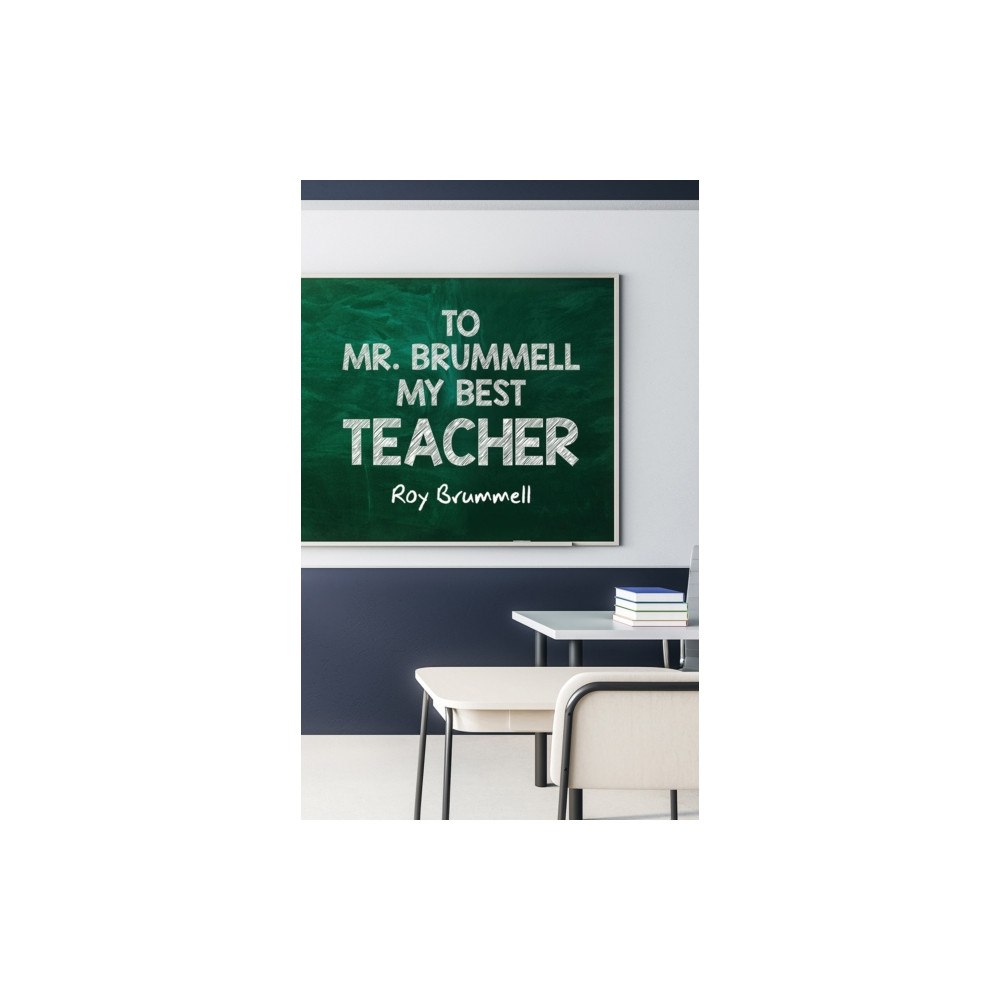 Austin Macauley Publishers LLC To Mr. Brummell My Best Teacher (häftad, eng)