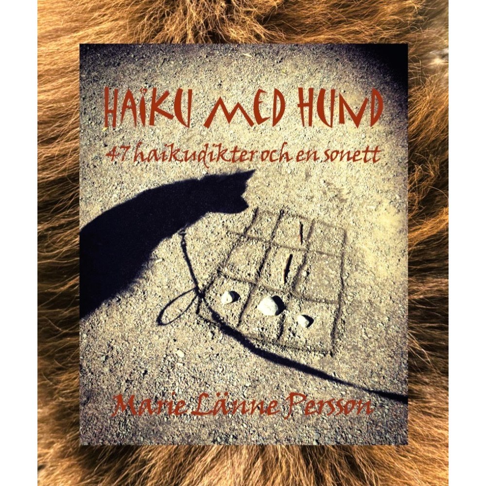 Marie Länne Persson Haiku med hund : 47 haikudikter och en sonett (häftad)