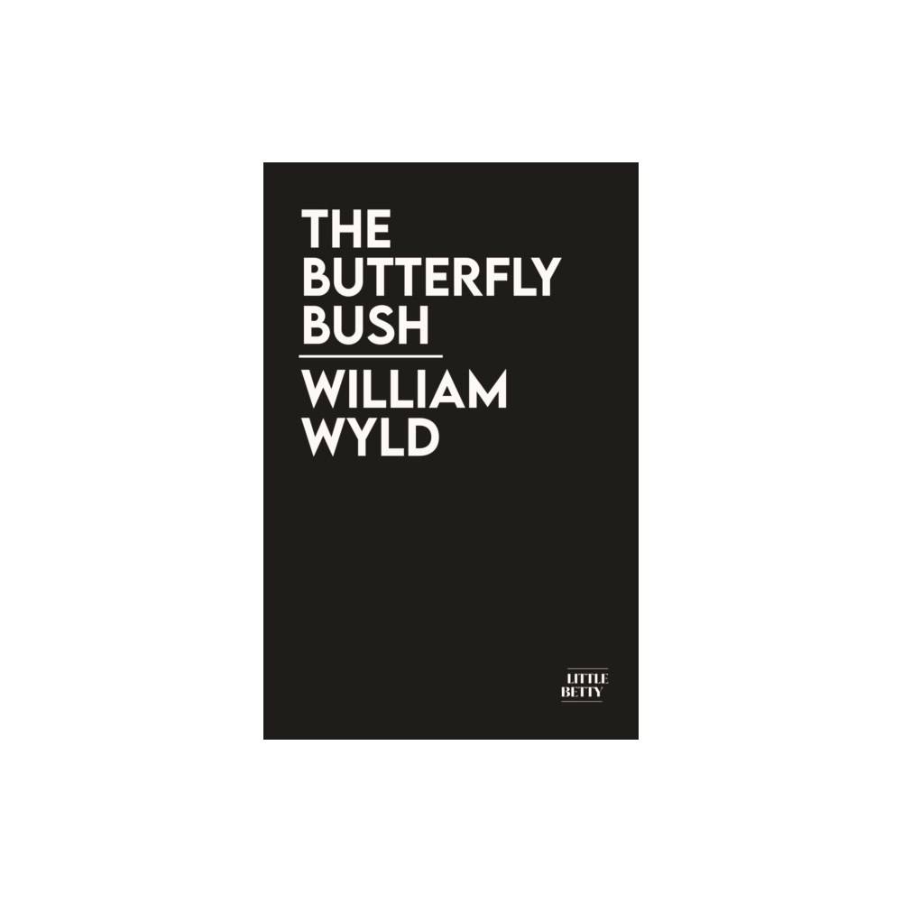 Bad Betty Press The Butterfly Bush (häftad, eng)