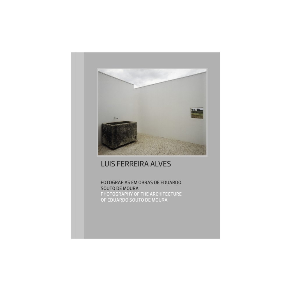 scopio Editions Luis Ferreira Alves: photographs in works by Eduardo Souto de Moura (häftad, eng)