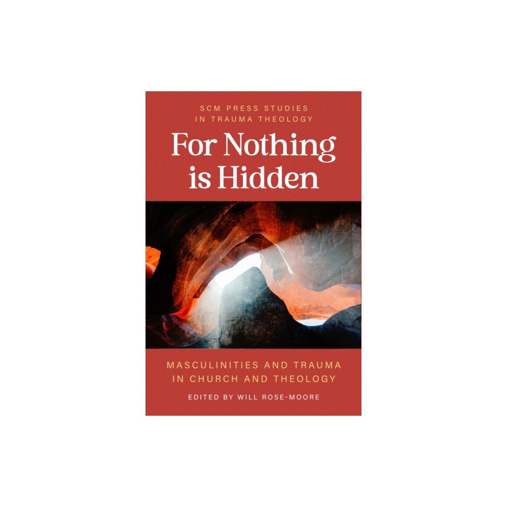 SCM Press For Nothing Is Hidden (inbunden, eng)