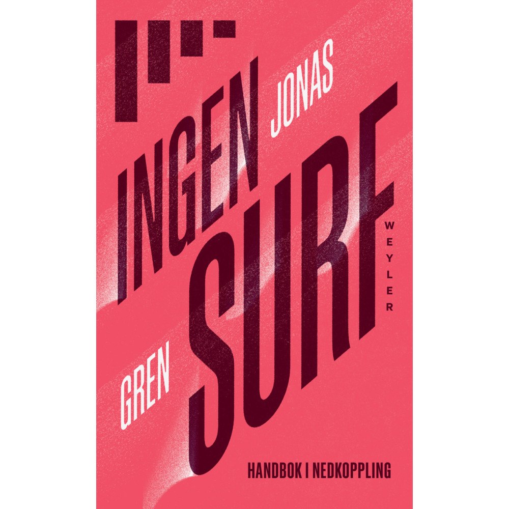 Jonas Gren Ingen surf : Handbok i nedkoppling (pocket)