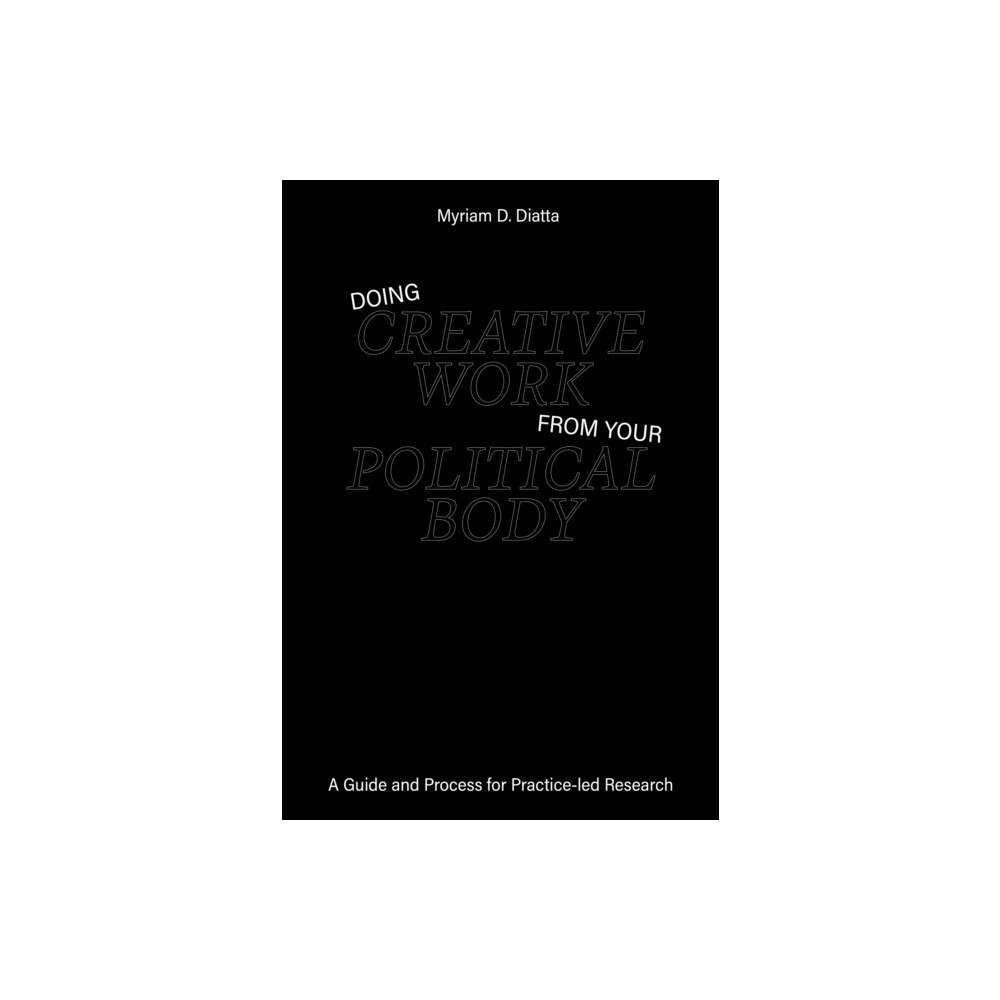 Set Margins' publications Doing Creative Work From Your Political Body (häftad, eng)