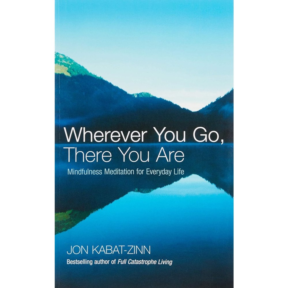 Jon Kabat-Zinn Wherever you go, there you are - mindfulness meditation for everyday life (häftad, eng)