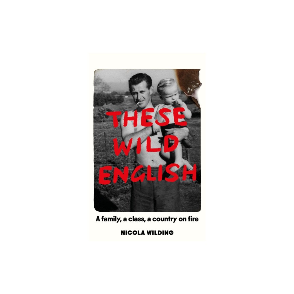 Profile Books Ltd These Wild English (inbunden, eng)