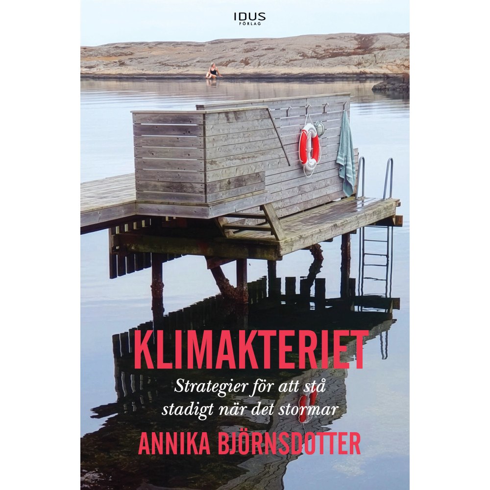 Annika Björnsdotter Klimakteriet : strategier för att stå  stadigt när det stormar (inbunden)