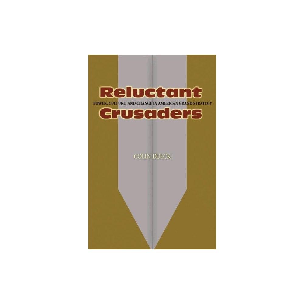 Princeton University Press Reluctant Crusaders (häftad, eng)