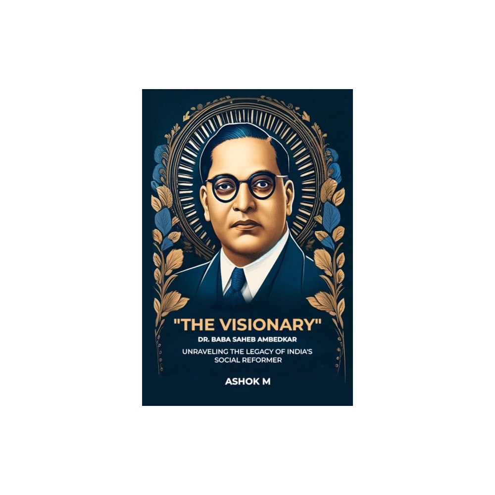Double 9 Books "The Visionary" Dr. Baba Saheb Ambedkar unraveling The Legacy Of India'S Social Reformer (häftad, eng)