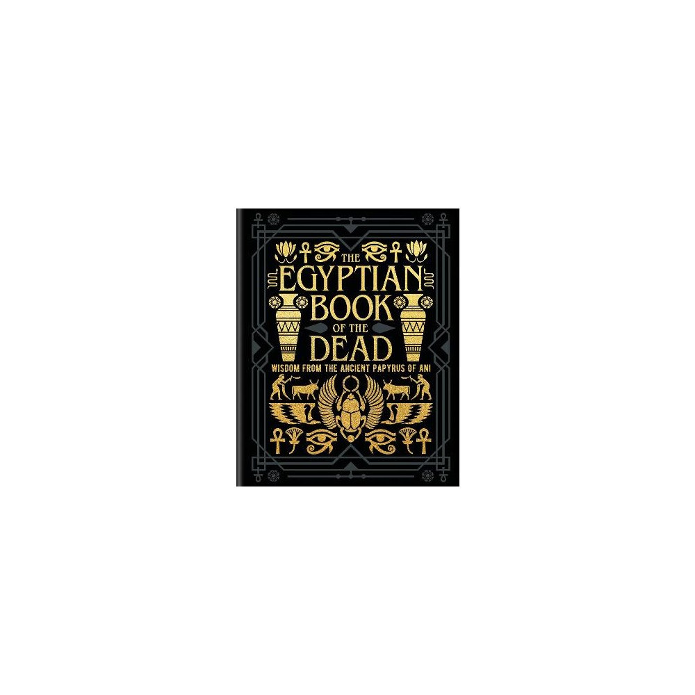 Ea Wallis Budge The Egyptian Book of the Dead: Wisdom of the Ancient Papyrus of Ani (inbunden, eng)
