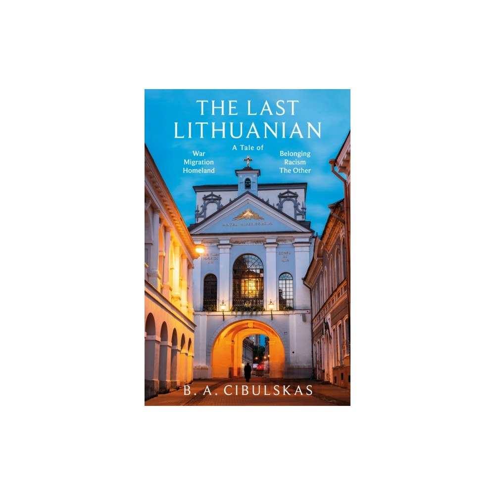 Troubador Publishing The Last Lithuanian (häftad, eng)