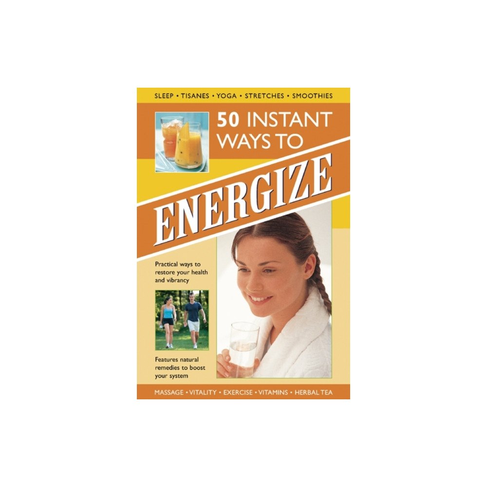 Anness publishing 50 Instant Ways to Energize! (inbunden, eng)