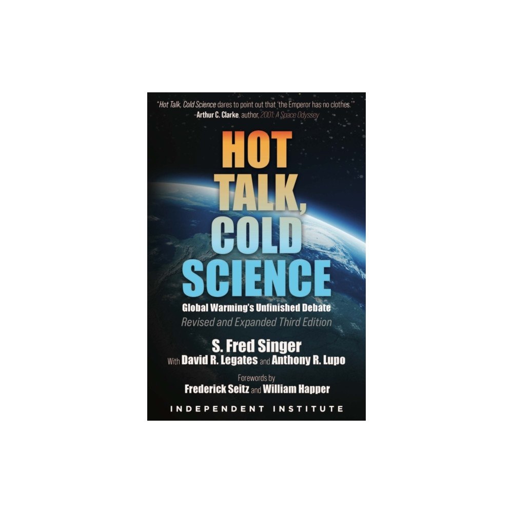 Independent Institute,U.S. Hot Talk, Cold Science (inbunden, eng)