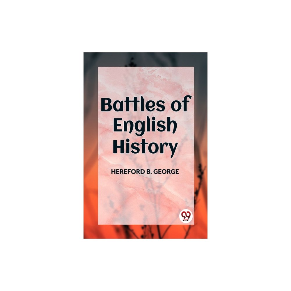 Double 9 Books LLP BATTLES OF ENGLISH HISTORY (Edition2023) (häftad, eng)